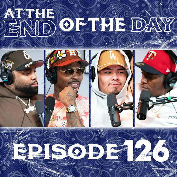 At The End of The Day Ep. 126