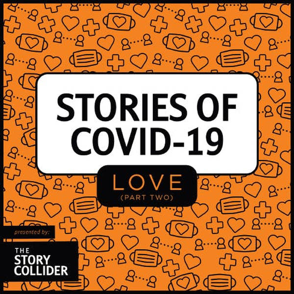 Stories of COVID-19: Love, Part 2