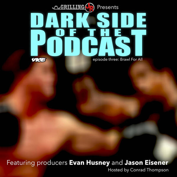 Episode 3: Dark Side Of The Podcast: Brawl For All