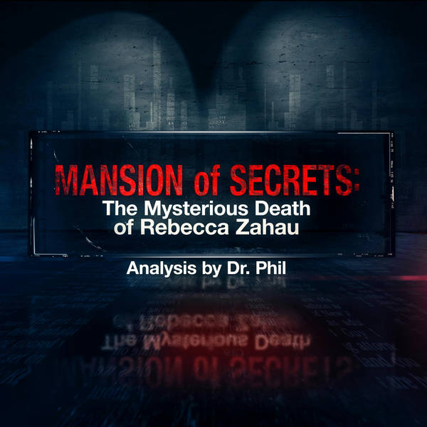 S2E5: Mansion of Secrets: The Mysterious Death of Rebecca Zahau - Analysis by Dr. Phil