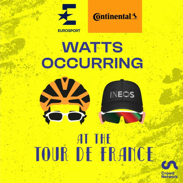 The Tour de France debrief - Watts Occurring powered by Eurosport