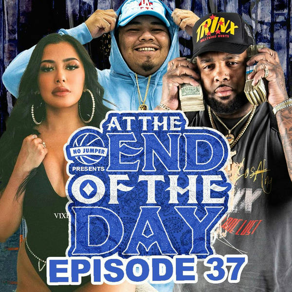 At The End of The Day Ep. 37