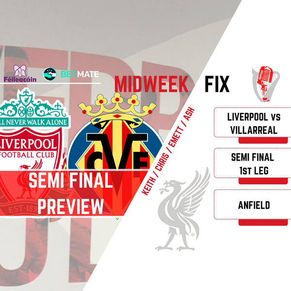 Liverpool v Villarreal Preview | Champions League | Midweek Fix