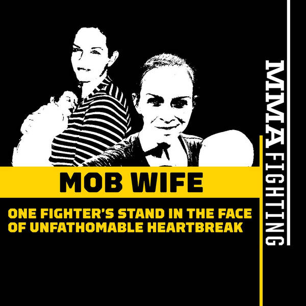 Mobwife: One Fighter’s Stand In The Face Of Unfathomable Heartbreak