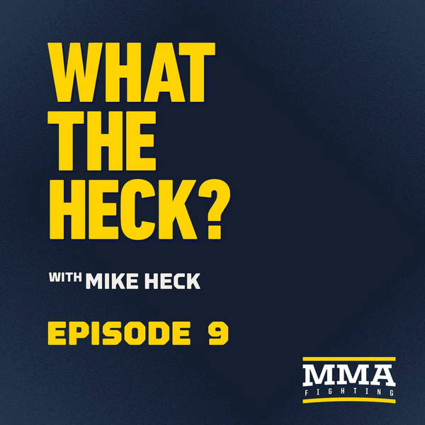 What the Heck: Episode 9 | Cynthia Calvillo, Anthony Rocco Martin, Tim Elliott, Roosevelt Roberts & Gabriel Green