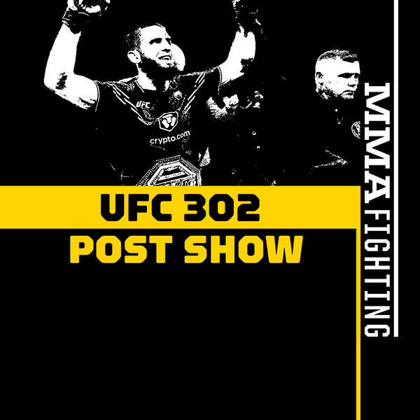 UFC 302 Post-Fight Show: Reaction To Islam Makhachev's Thrilling War With Dustin Poirier