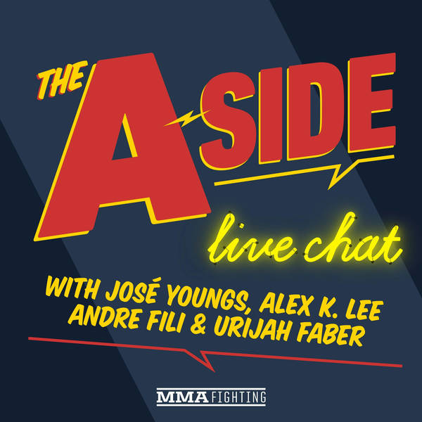 The A-Side Live Chat w/ Urijah Faber and Andre Fili
