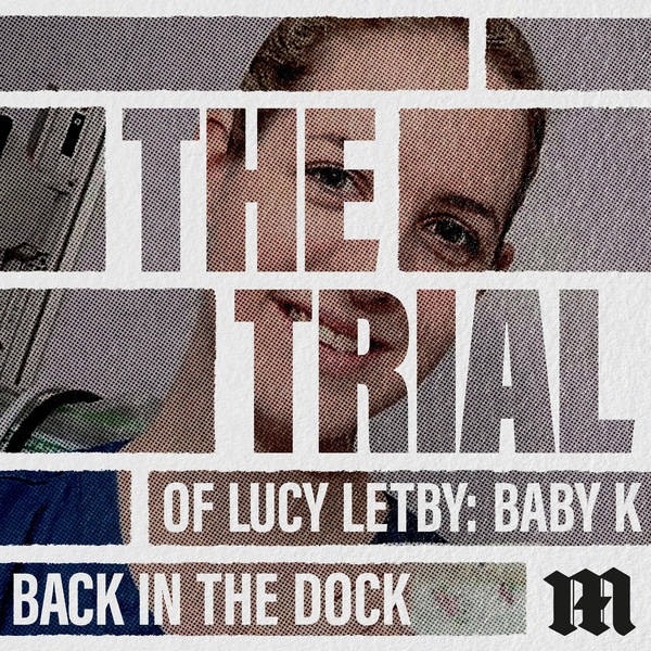 Lucy Letby: Back in the Dock