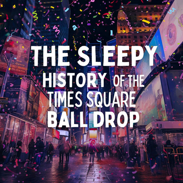 The Sleepy History of the Times Square Ball Drop