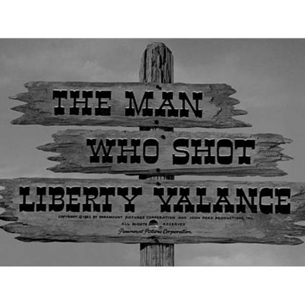 Episode 363: The Man Who Shot Liberty Valance (1962)