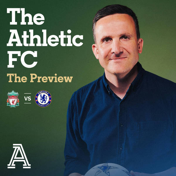 The Preview - Liverpool vs Chelsea