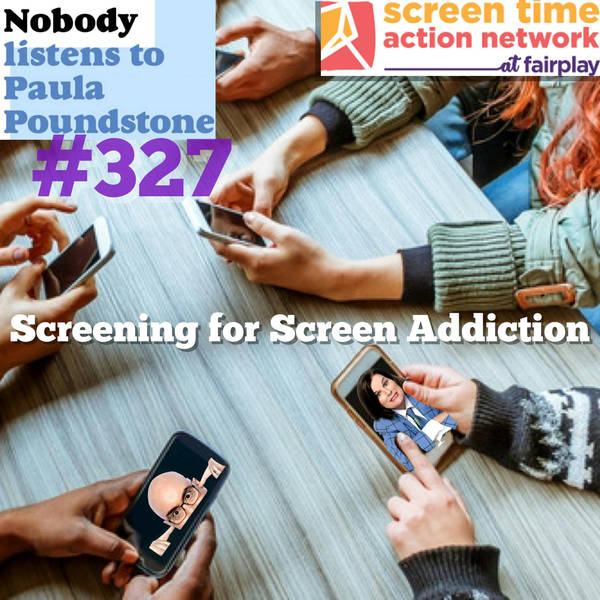 Ep 327 - Screening for Screen Addiction