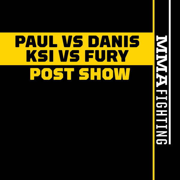PRIME Card Post-Fight Show: Reaction To Logan Paul Embarassing Dillon Danis, Tommy Fury Edging KSI
