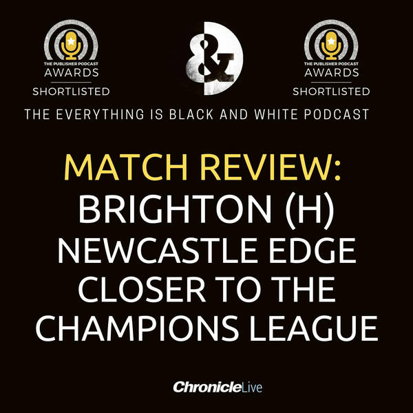 NEWCASTLE UNITED 4-1 BRIGHTON | MAGPIES ARE ON THE VERGE OF THE CHAMPIONS LEAGUE