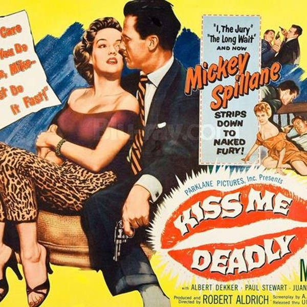 Episode 353: Kiss Me Deadly (1955)