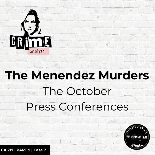 Ep 217: The Menendez Murders: The October Press Conferences, Part 9