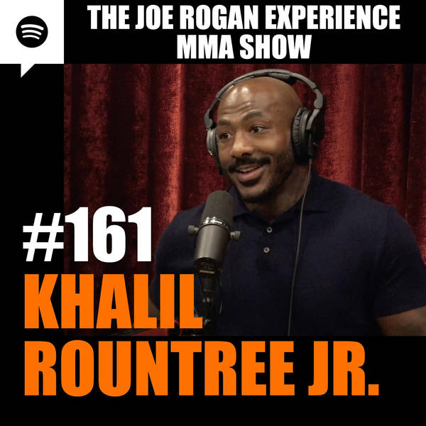 JRE MMA Show #161 with Khalil Rountree Jr.