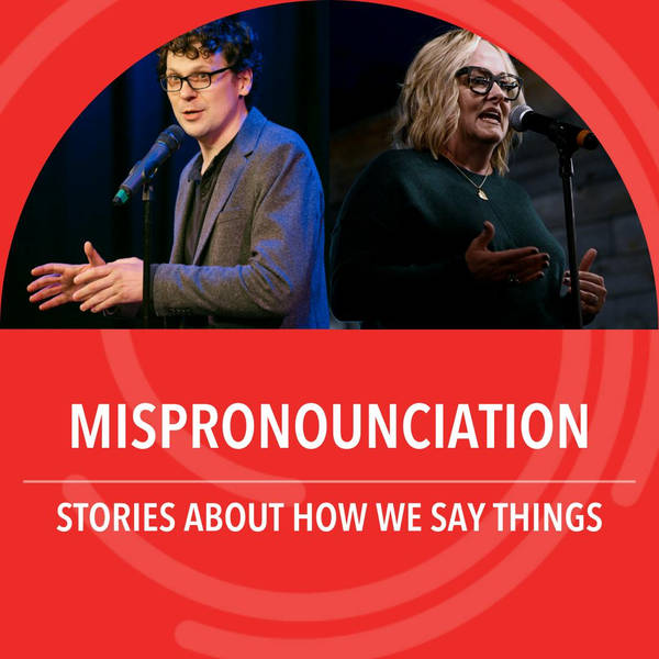 Mispronunciation: Stories about how we say things