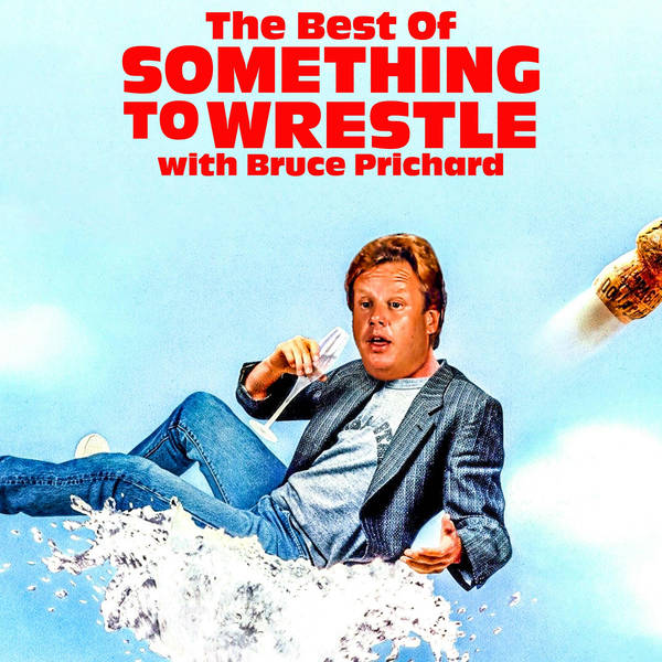 Bonus Episode: The Best Of Something To Wrestle 08.15.23