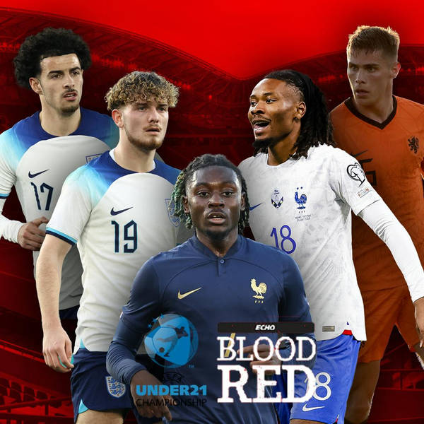 Blood Red SPECIAL: U21 Euros Preview Podcast | Liverpool transfer targets inc. Thuram & Kone face Elliott & Jones