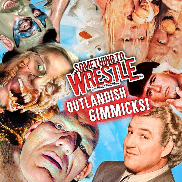 Episode 403: Outlandish Wrestling Gimmicks