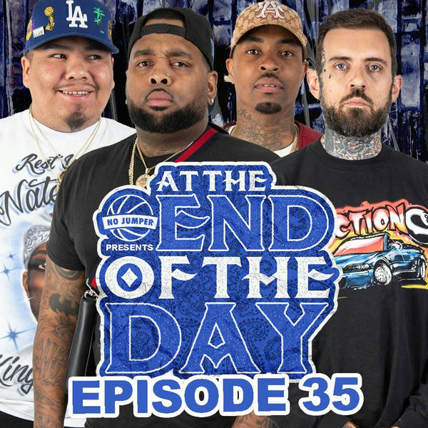 At The End of The Day Ep. 35 w/ Adam22