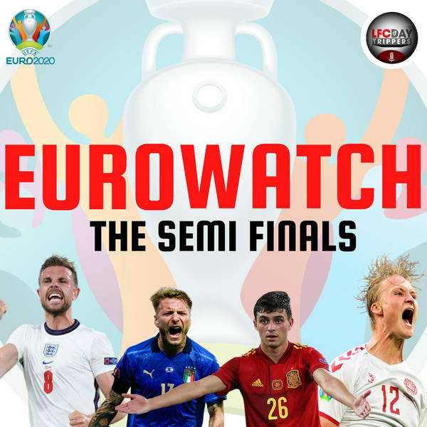 Euro 2020 Semi Final Preview | Eurowatch | LFCDT