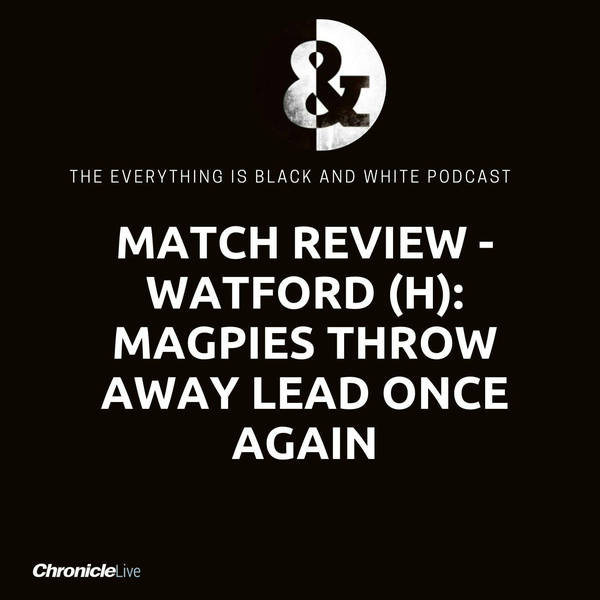 NUFC 1-1 WATFORD: SAME OLD ISSUES | DEFENSIVE ADDITIONS NEEDED | RELEGATION FEARS HEIGHTEN
