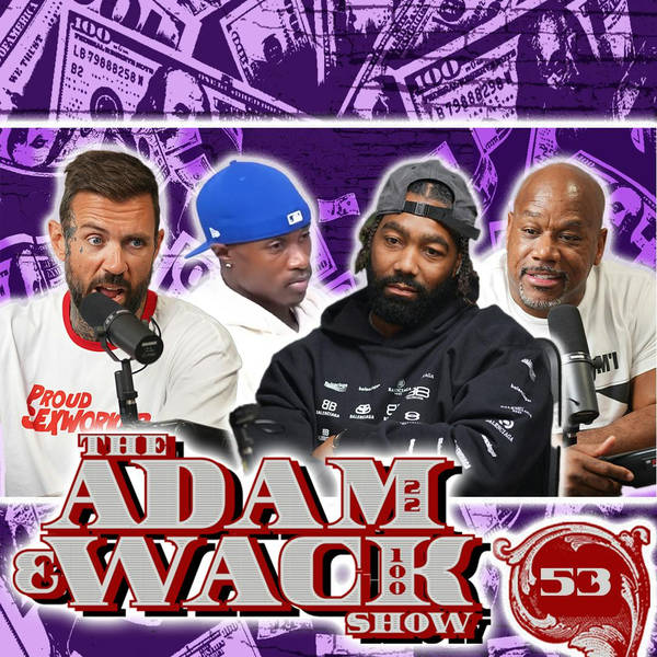 The Adam & Wack Show #53 with Runch & Gucc from Grape Street