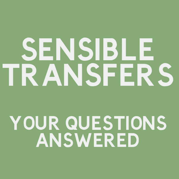 Sensible Transfers: Answering Your Questions