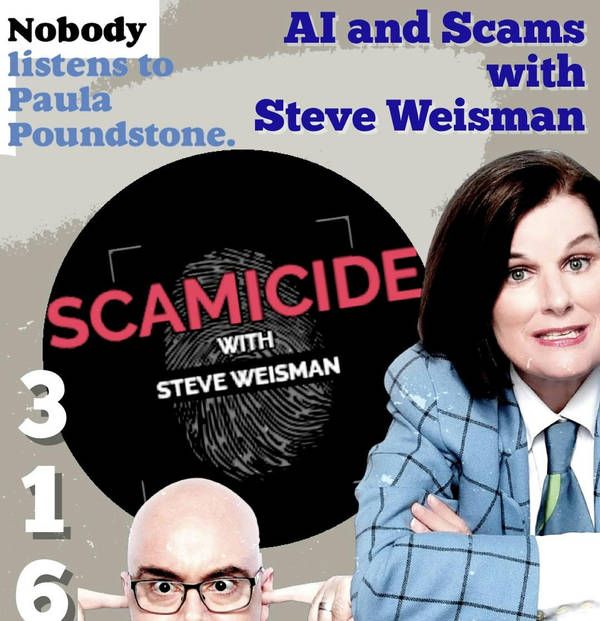 Ep 316 - AI and Scams with Steve Weisman