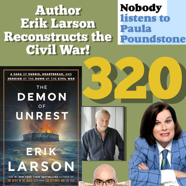 Ep 320 - Author Erik Larson Reconstructs the Civil War!