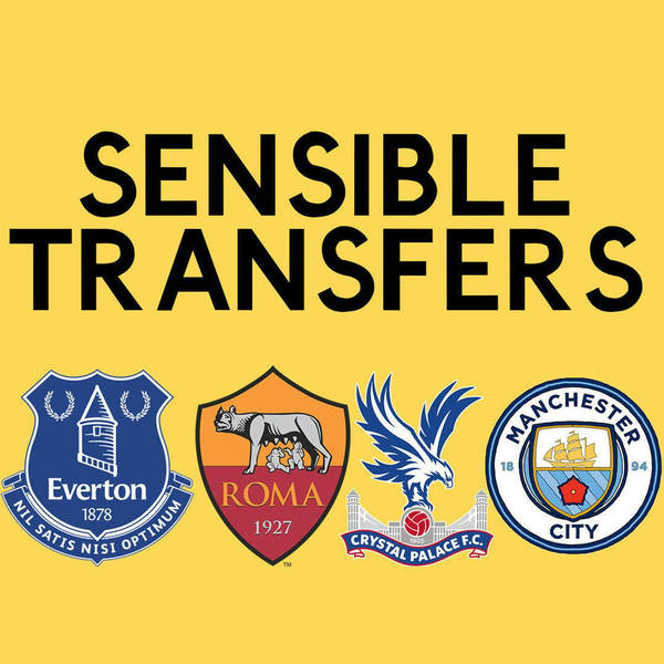 Sensible Transfers: Man City, Everton, Roma, Crystal Palace