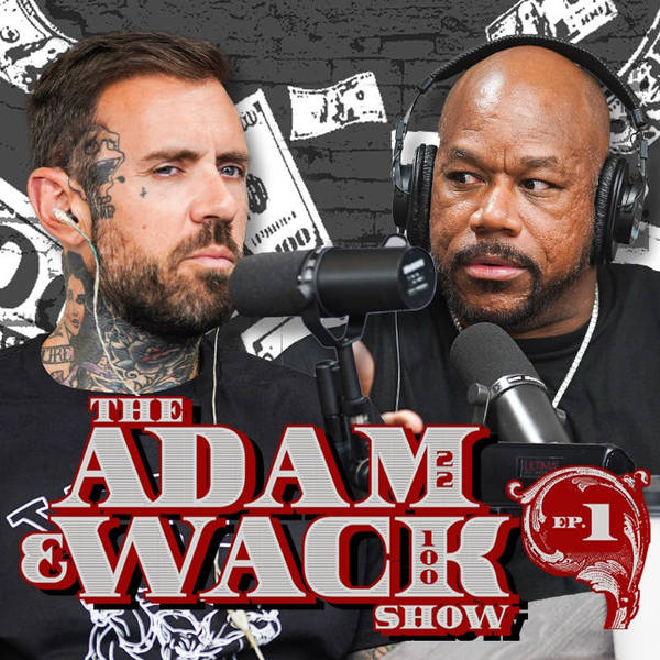 The Adam & Wack Show #1: Gunna & Gucci Diss Wack & Why Crips are Mad at Him