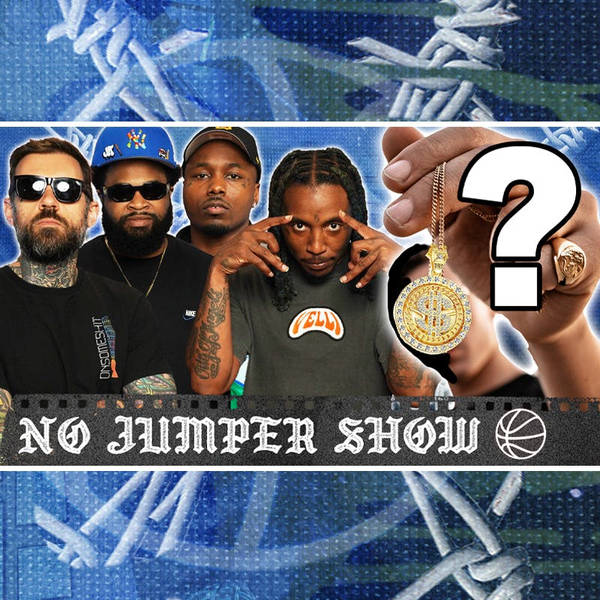 The No Jumper Show Ep 195: Somebody Got Their Chain Snatched 👀