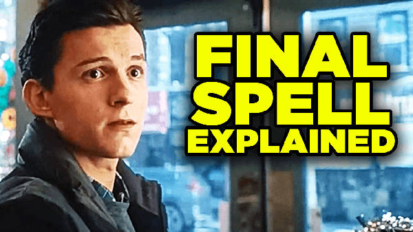 Spider-Man No Way Home Final Spell Explained!