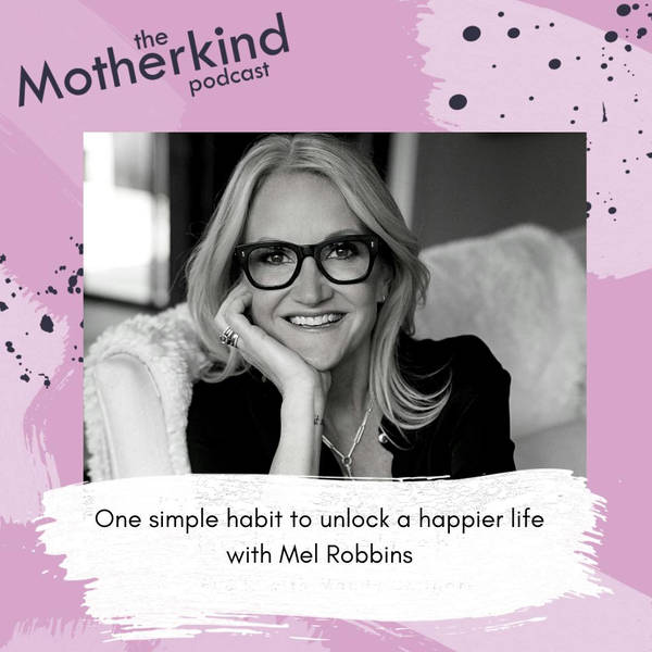 One simple habit to unlock a happier life with Mel Robbins