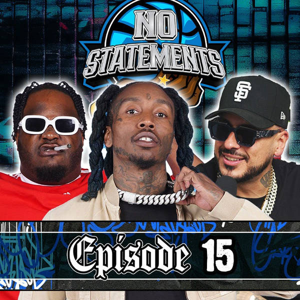 No Statements Ep 15