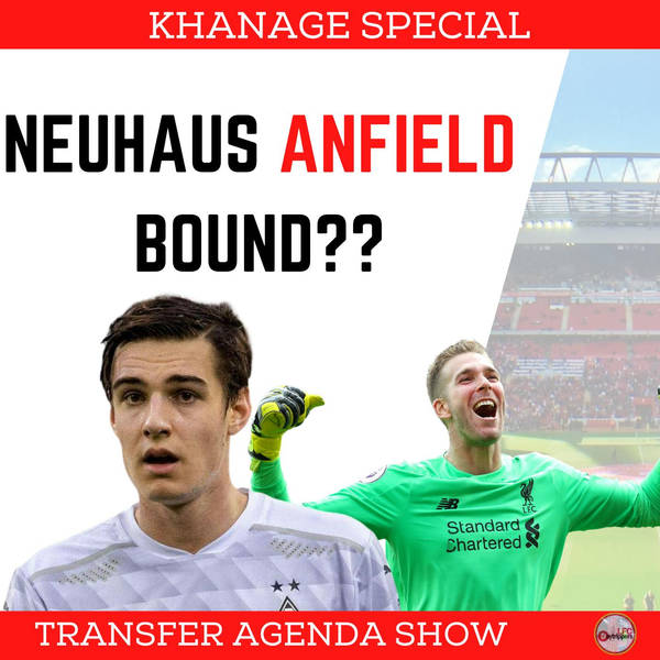 Liverpool Transfer Bid | Neuhaus Close? | Transfer Agenda