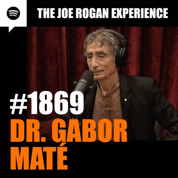 #1869 - Dr. Gabor Maté