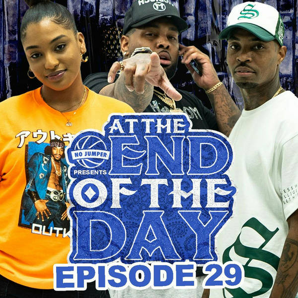 At The End of The Day Ep. 29 w/ KingTrell