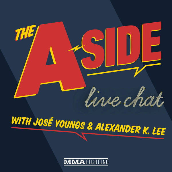 The A-Side Live Chat | UFC's Welterweight Title Picture, Khabib Nurmagomedov's Dominance, Justin Gaethje's Title Chances,, Joanna Jedrzejczyk's Return, michel pereira's Future, UFC Mexico Preview, More