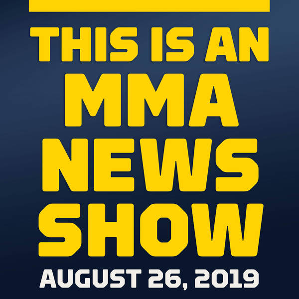 This Is An MMA News Show | McGregor's apology, UFC Shenzen Preview, Bellator 225 Results