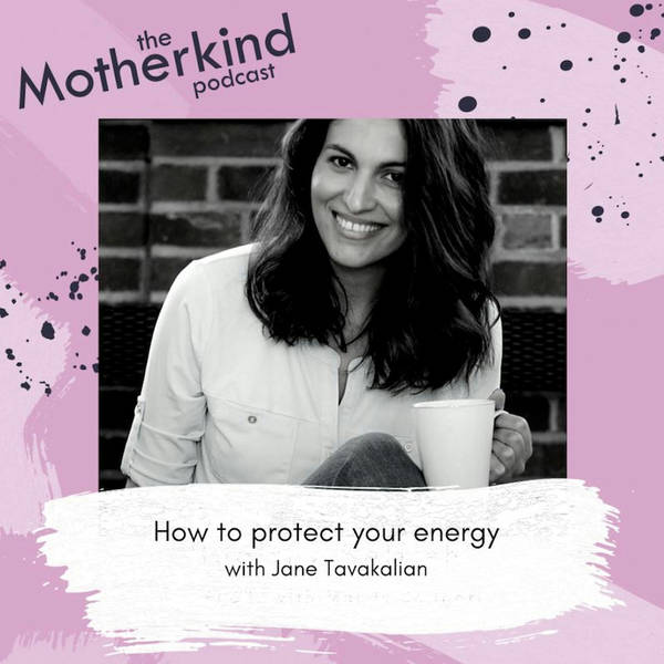 How to protect your energy with Jane Tavakalian