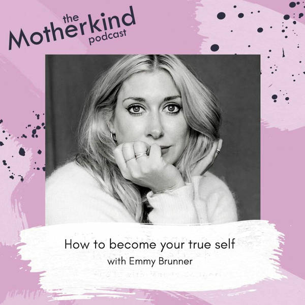 How to become your true self with Emmy Brunner