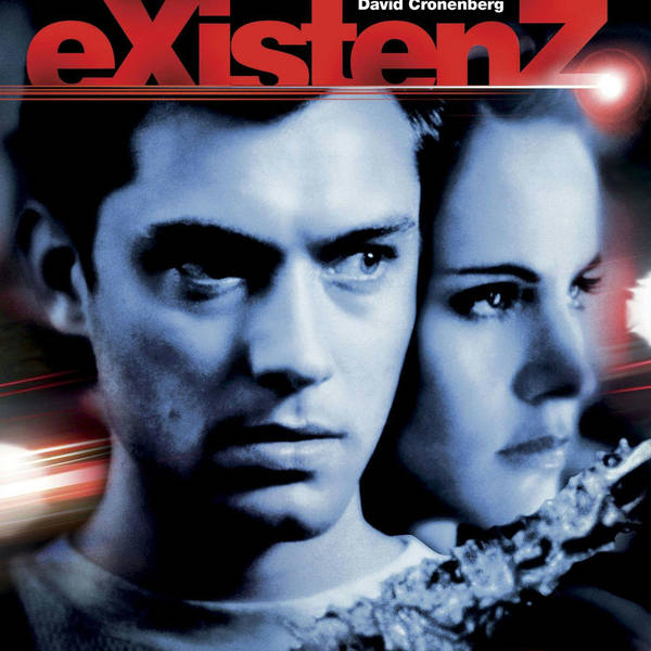 Episode 320: eXistenZ (1999)
