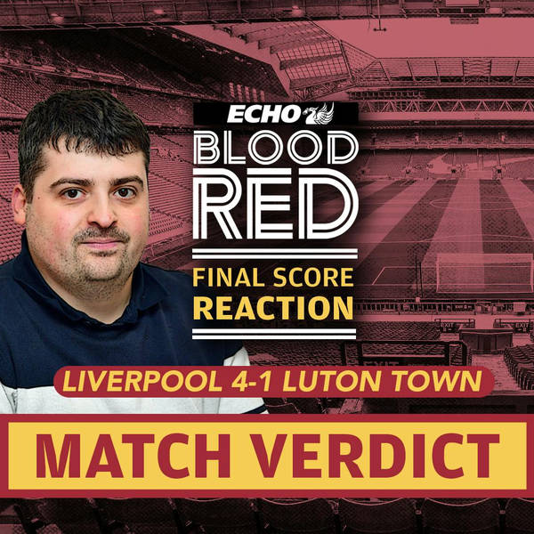 Final Score Reaction | Liverpool 4-1 Luton Town