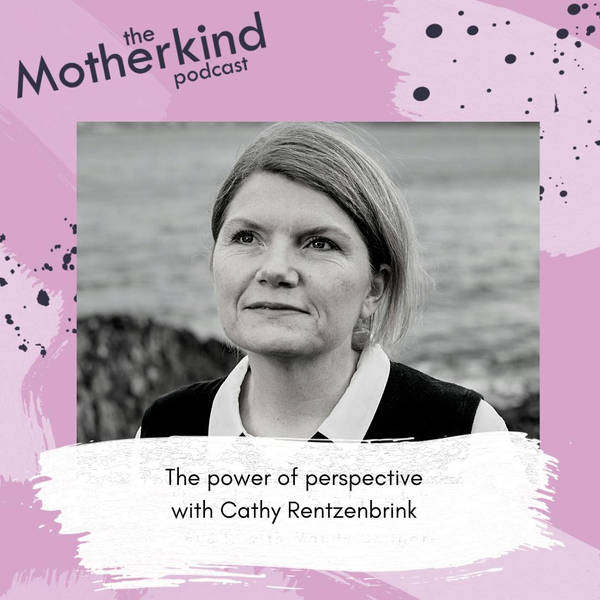 The Power of perspective with Cathy Rentzenbrink