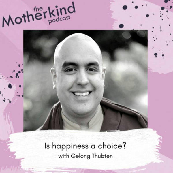 Gelong Thubten (re-release)Is happiness a choice