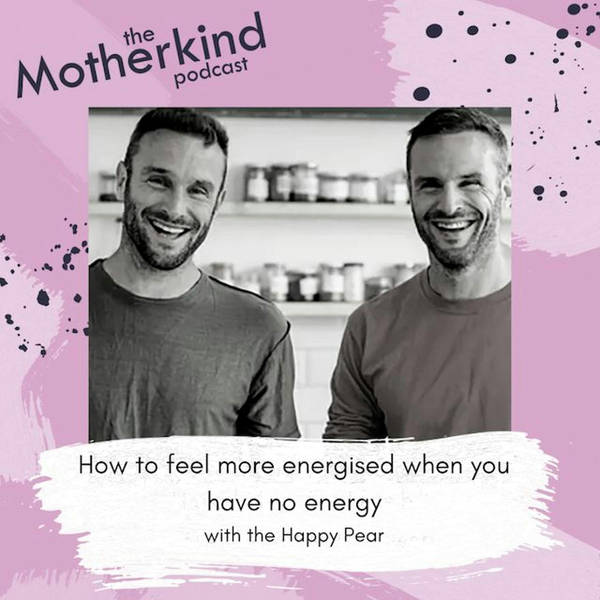 The Happy Pear - How to feel more energised when you have no energy